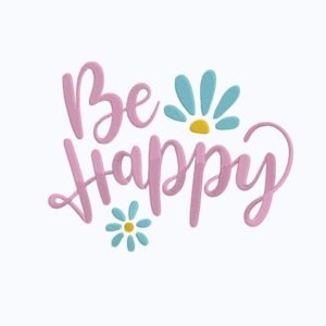 Be Happy Flowers Machine Embroidery Design, Summer Vacation Season Embroidery File