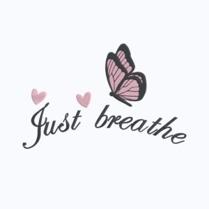 Just Breathe Butterfly Machine Embroidery Design, Butterflies Quote Embroidery File