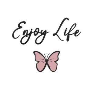 Enjoy Life Butterfly Machine Embroidery Design, Butterflies Embroidery File