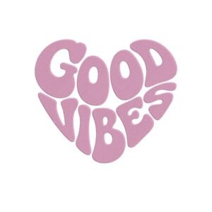 Good Vibes Heart Machine Embroidery Design, Words And Quotes Embroidery File