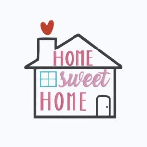 Home Sweet Home House Machine Embroidery Design, Home And Family Embroidery File