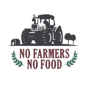No Farmers No Food Machine Embroidery Design, Hobby and Activity for Men Embroidery File