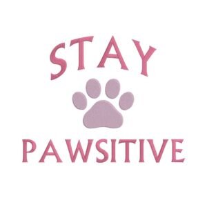 Stay Pawsitive Machine Embroidery Design, Pet Words And Quotes Embroidery File