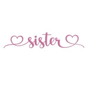 Sister Title With Hearts Machine Embroidery Design, Gift For Loved One Embroidery File