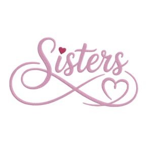 Sisters Infinity Title Machine Embroidery Design, Gift For Loved One Embroidery File